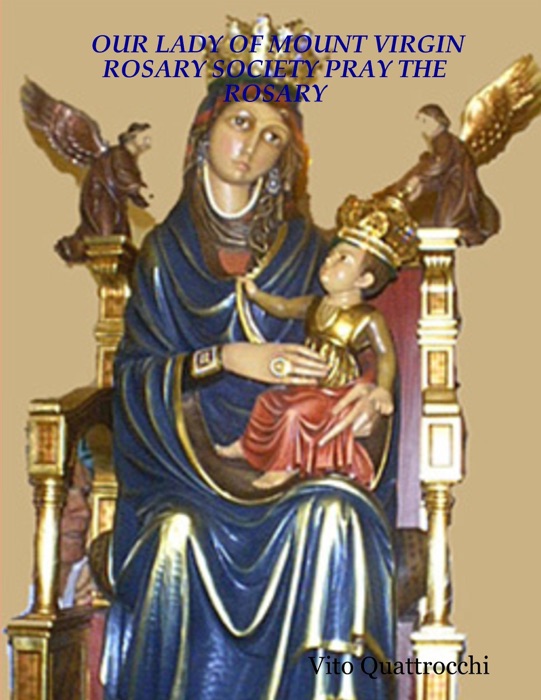 Our Lady of Mount Virgin Rosary Society Pray the Rosary