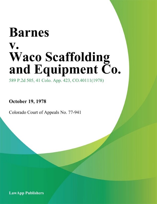 Barnes v. Waco Scaffolding and Equipment Co.