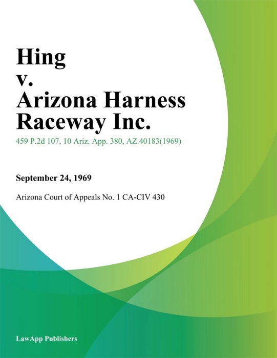 Hing V. Arizona Harness Raceway Inc.