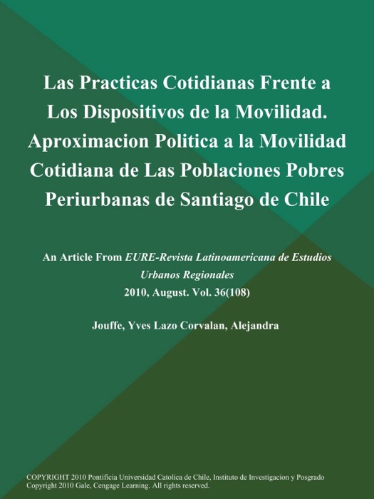 Las Practicas Cotidianas Frente a Los Dispositivos de la Movilidad. Aproximacion Politica a la Movilidad Cotidiana de Las Poblaciones Pobres Periurbanas de Santiago de Chile