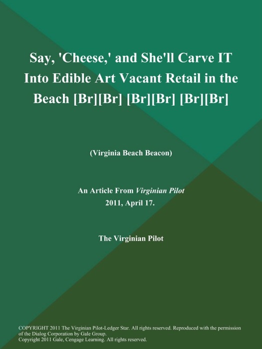 Say, 'Cheese,' and She'll Carve IT Into Edible Art Vacant Retail in the Beach [Br][Br] [Br][Br] [Br][Br] (Virginia Beach Beacon)