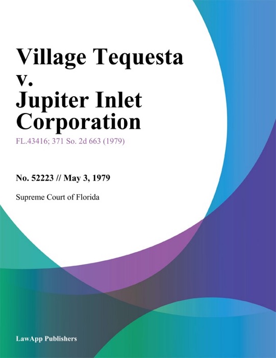 Village Tequesta v. Jupiter Inlet Corporation