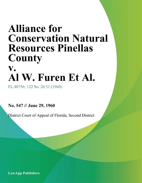 Alliance for Conservation Natural Resources Pinellas County v. Al W. Furen Et Al.