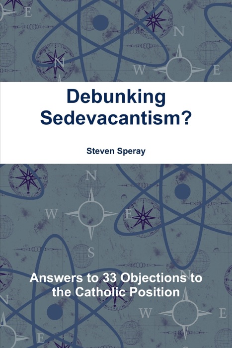 Debunking Sedevacantism?