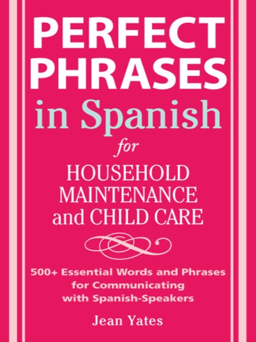 Perfect Phrases in Spanish For Household Maintenance and Childcare