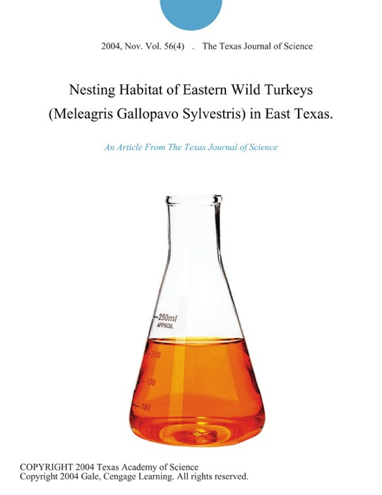 Nesting Habitat of Eastern Wild Turkeys (Meleagris Gallopavo Sylvestris) in East Texas.