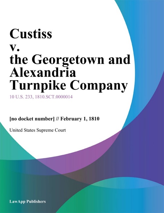 Custiss v. the Georgetown and Alexandria Turnpike Company