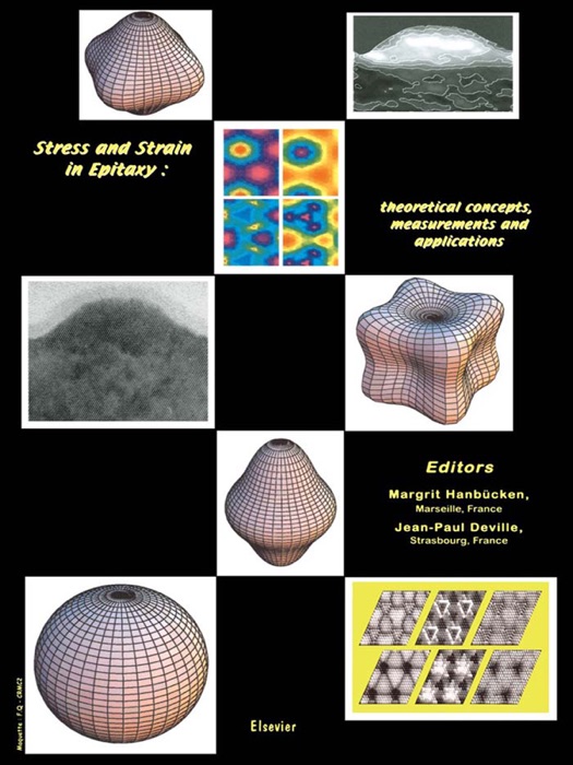 Stress and Strain in Epitaxy: Theoretical Concepts, Measurements and Applications (Enhanced Edition)