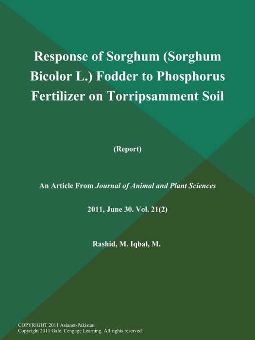 Response of Sorghum (Sorghum Bicolor L.) Fodder to Phosphorus Fertilizer on Torripsamment Soil (Report)