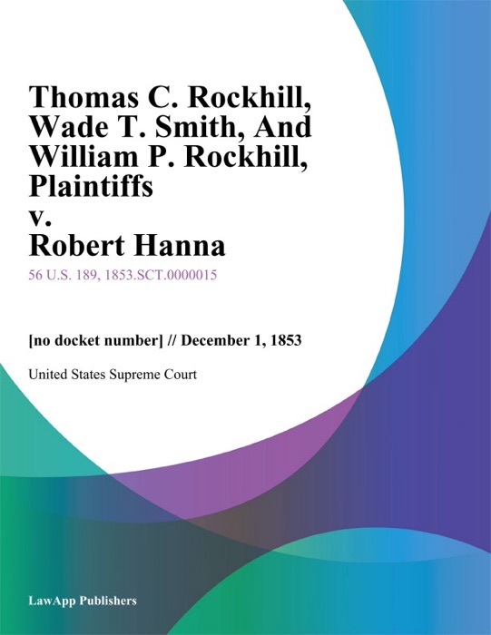 Thomas C. Rockhill, Wade T. Smith, And William P. Rockhill, Plaintiffs v. Robert Hanna