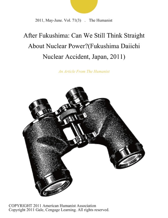 After Fukushima: Can We Still Think Straight About Nuclear Power?(Fukushima Daiichi Nuclear Accident, Japan, 2011)