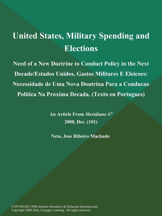 United States, Military Spending and Elections: Need of a New Doctrine to Conduct Policy in the Next Decade/Estados Unidos, Gastos Militares E Eleicoes: Necessidade de Uma Nova Doutrina Para a Conducao Politica Na Proxima Decada (Texto en Portugues)