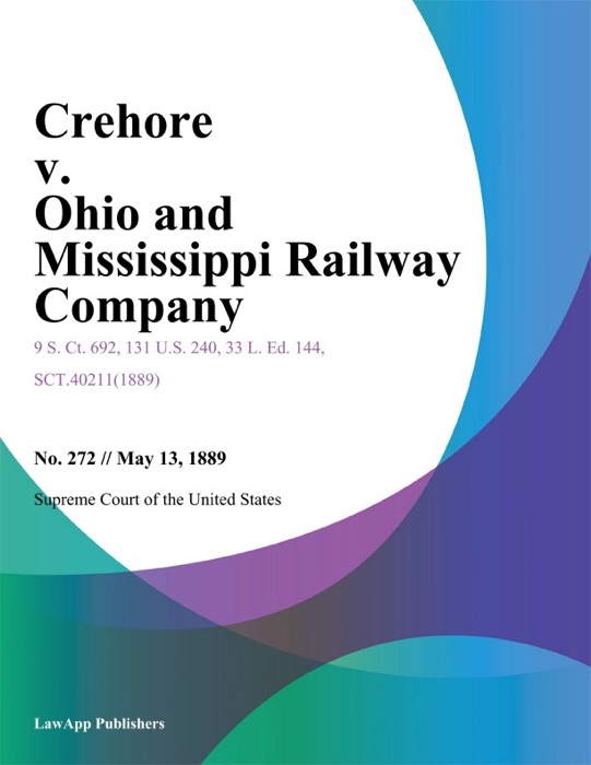 Crehore v. Ohio and Mississippi Railway Company.