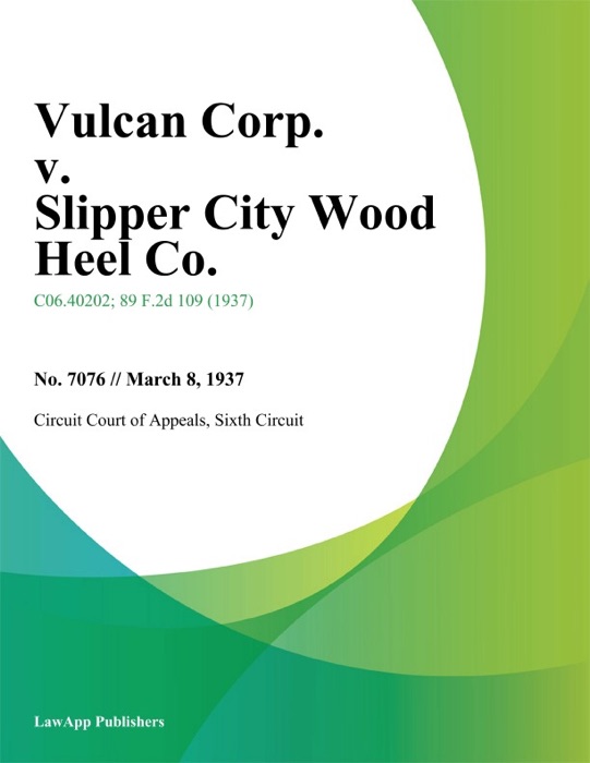 Vulcan Corp. v. Slipper City Wood Heel Co.