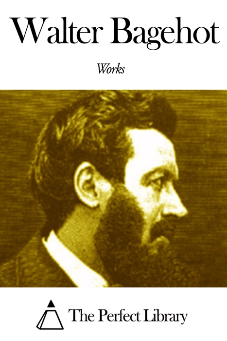 Works of Walter Bagehot