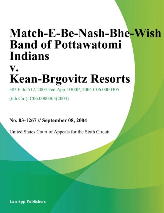 Match-E-Be-Nash-She-Wish Band of Pottawatomi Indians v. Kean-Argovitz Resorts