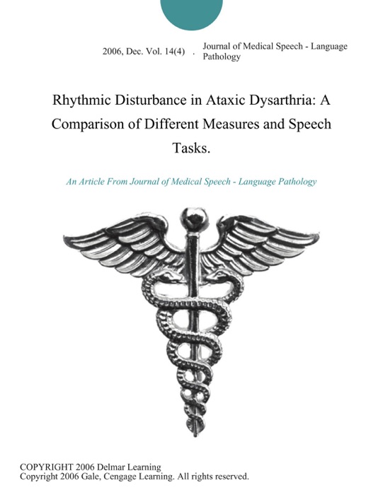 Rhythmic Disturbance in Ataxic Dysarthria: A Comparison of Different Measures and Speech Tasks.