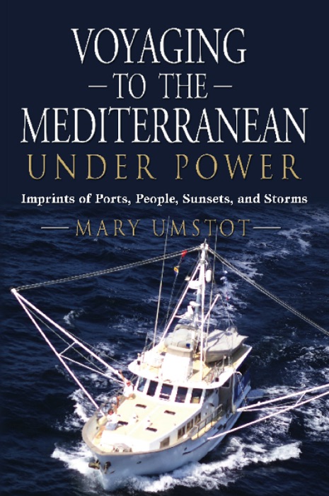 VOYAGING TO THE MEDITERRANEAN UNDER POWER