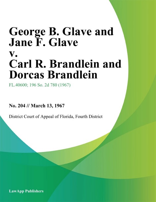 George B. Glave and Jane F. Glave v. Carl R. Brandlein and Dorcas Brandlein