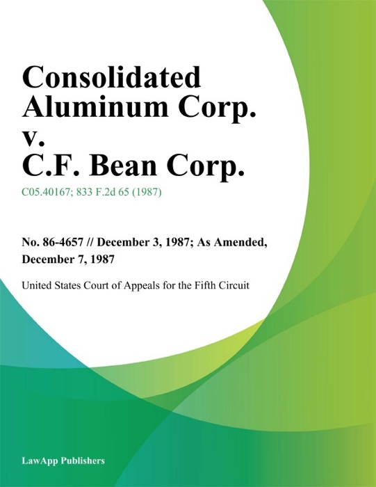 Consolidated Aluminum Corp. v. C.F. Bean Corp.