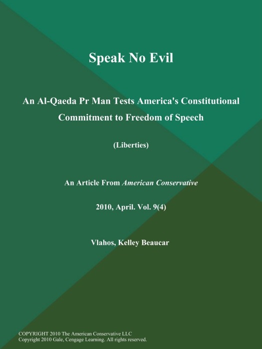 Speak No Evil: An Al-Qaeda Pr Man Tests America's Constitutional Commitment to Freedom of Speech (Liberties)