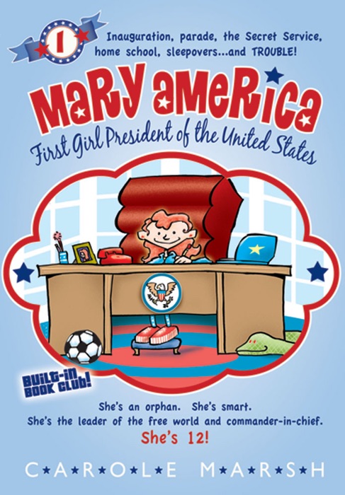 Mary America - First Girl President of the United States - Book 1