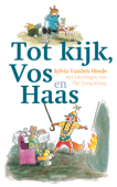 Tot kijk, Vos en Haas - Sylvia Vanden Heede & Thé Tjong-Khing