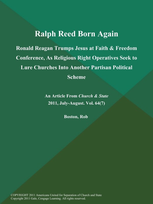 Ralph Reed Born Again: Ronald Reagan Trumps Jesus at Faith & Freedom Conference, As Religious Right Operatives Seek to Lure Churches Into Another Partisan Political Scheme