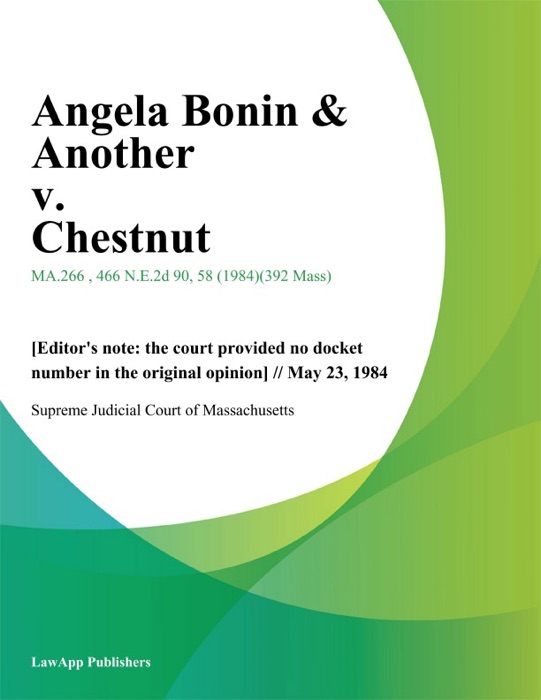 Angela Bonin & Another v. Chestnut