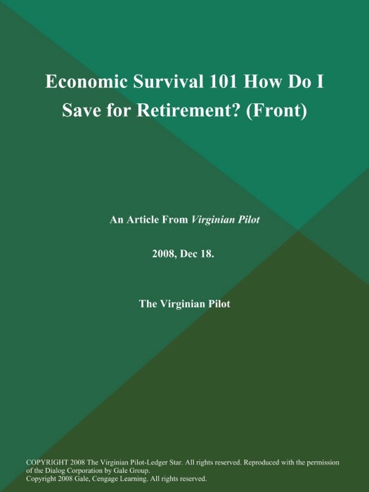 Economic Survival 101 How Do I Save for Retirement? (Front)