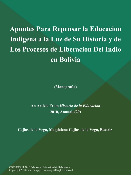 Apuntes Para Repensar la Educacion Indigena a la Luz de Su Historia y de Los Procesos de Liberacion Del Indio en Bolivia (Monografia)