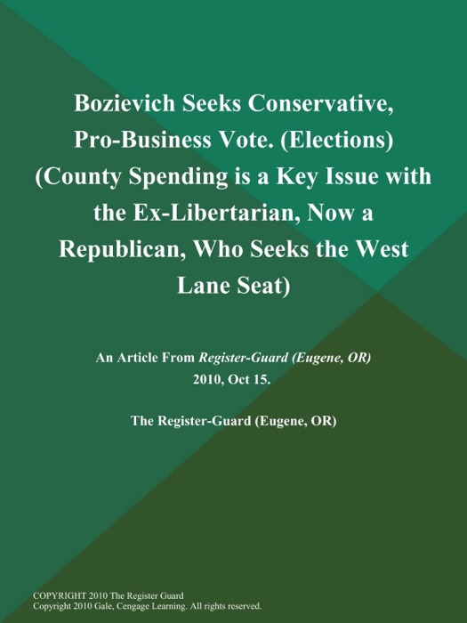 Bozievich Seeks Conservative, Pro-Business Vote (Elections) (County Spending is a Key Issue with the Ex-Libertarian, Now a Republican, Who Seeks the West Lane Seat)