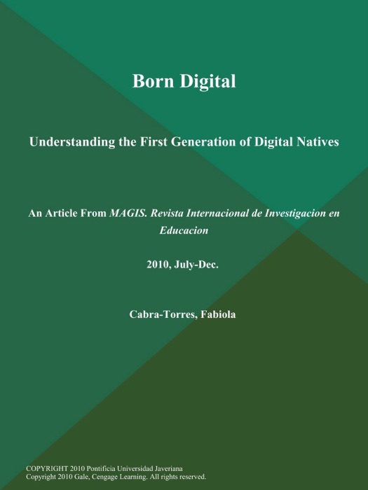 Born Digital: Understanding the First Generation of Digital Natives