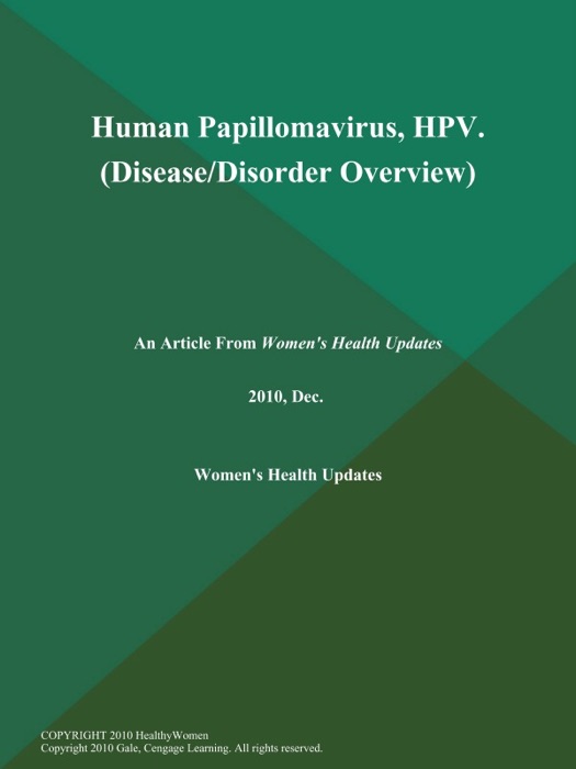 Human Papillomavirus, HPV (Disease/Disorder Overview)