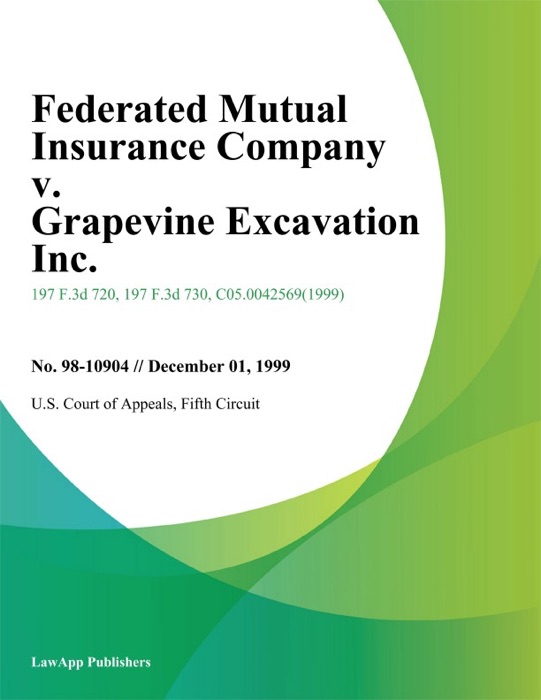 Federated Mutual Insurance Company V. Grapevine Excavation Inc.