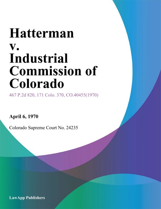 Hatterman v. Industrial Commission of Colorado