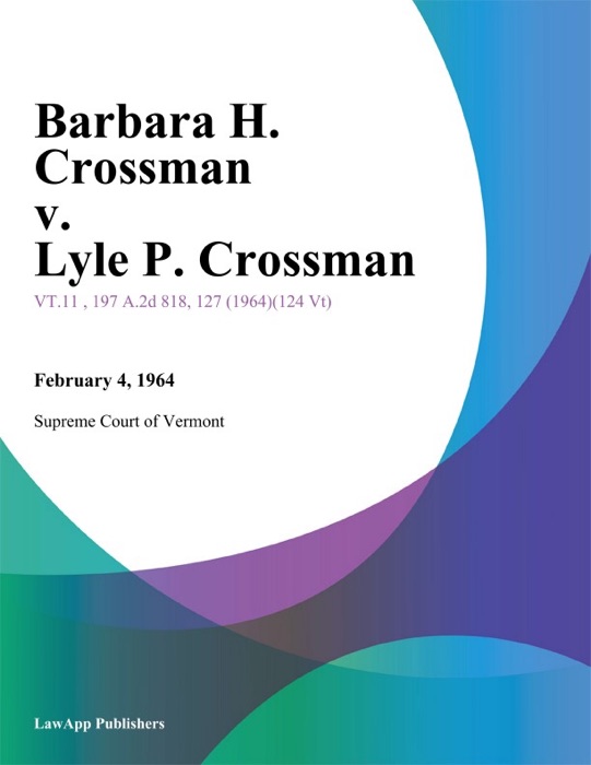 Barbara H. Crossman v. Lyle P. Crossman