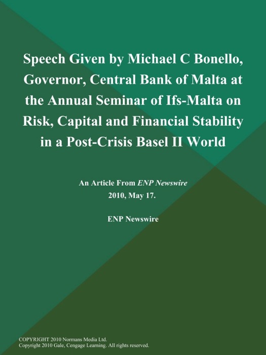 Speech Given by Michael C Bonello, Governor, Central Bank of Malta at the Annual Seminar of Ifs-Malta on Risk, Capital and Financial Stability in a Post-Crisis Basel II World