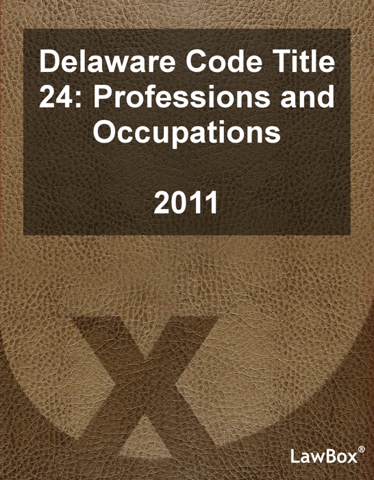 Delaware Code Title 24 2011