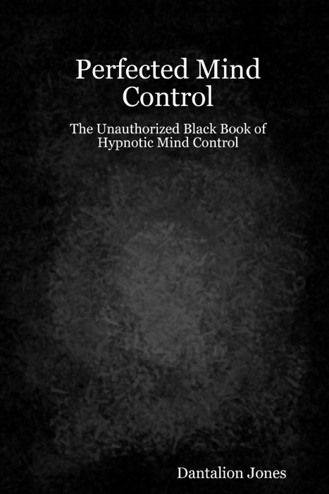 Perfected Mind Control