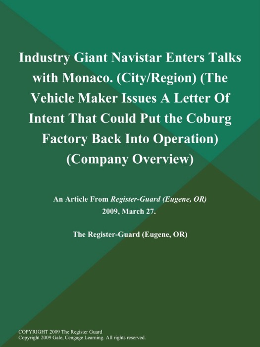 Industry Giant Navistar Enters Talks with Monaco (City/Region) (The Vehicle Maker Issues a Letter of Intent That could Put the Coburg Factory Back Into Operation) (Company Overview)