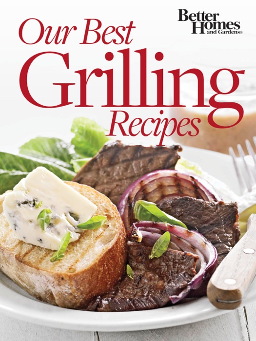 Our Best Grilling Recipes