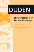 Duden Praxis kompakt - Stolpersteine der Rechtschreibung - Christian Stang