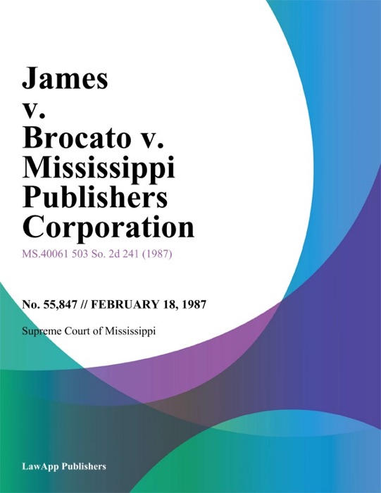 James v. Brocato v. Mississippi Publishers Corporation