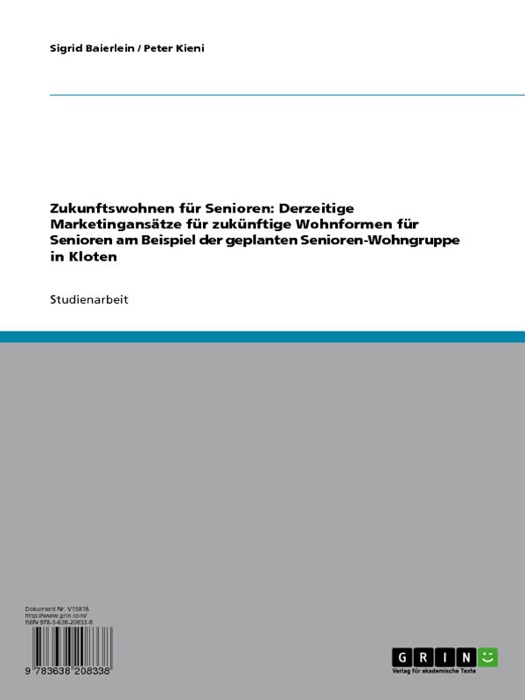 Zukunftswohnen für Senioren: Derzeitige Marketingansätze für zukünftige Wohnformen für Senioren am Beispiel der geplanten Senioren-Wohngruppe in Kloten