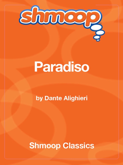 Paradiso: Complete Text with Integrated Study Guide from Shmoop