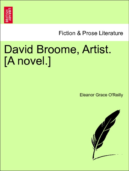 David Broome, Artist. [A novel.] Vol. III.