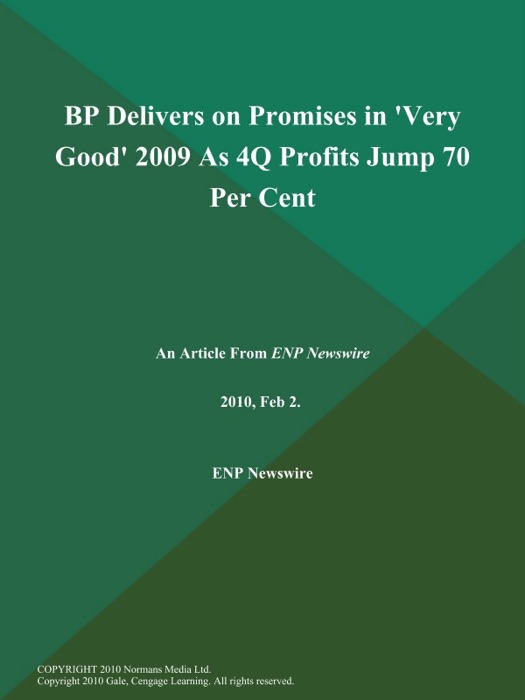 BP Delivers on Promises in 'Very Good' 2009 As 4Q Profits Jump 70 Per Cent