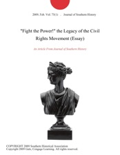 English Essay Books The Legacy Of The Civil Rights Movement Essay How To Use A Thesis Statement In An Essay also How To Write A High School Application Essay Fight The Power The Legacy Of The Civil Rights Movement Essay By High School Essay