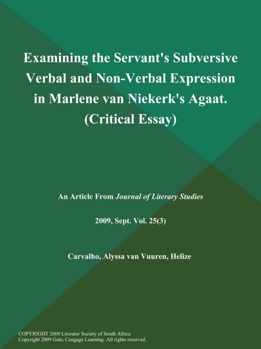 Examining the Servant's Subversive Verbal and Non-Verbal Expression in Marlene van Niekerk's Agaat (Critical Essay)